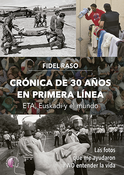 Crónica de 30 años en primera línea: ETA, Euskadi y el mundo. 9788419227140
