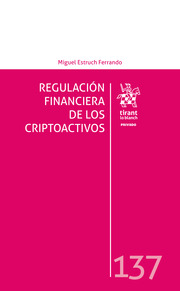 Regulación financiera de los criptoactivos. 9788411472630