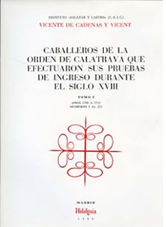 Caballeros de la Orden de Calatrava que efectuaron sus pruebas de ingreso durante el siglo XVIII. 9788400063634