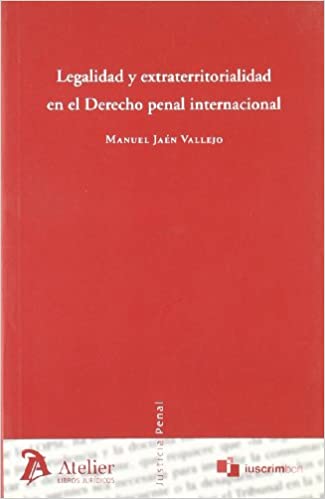 Legalidad y extraterritorialidad en el Derecho penal internacional. 9788496758001