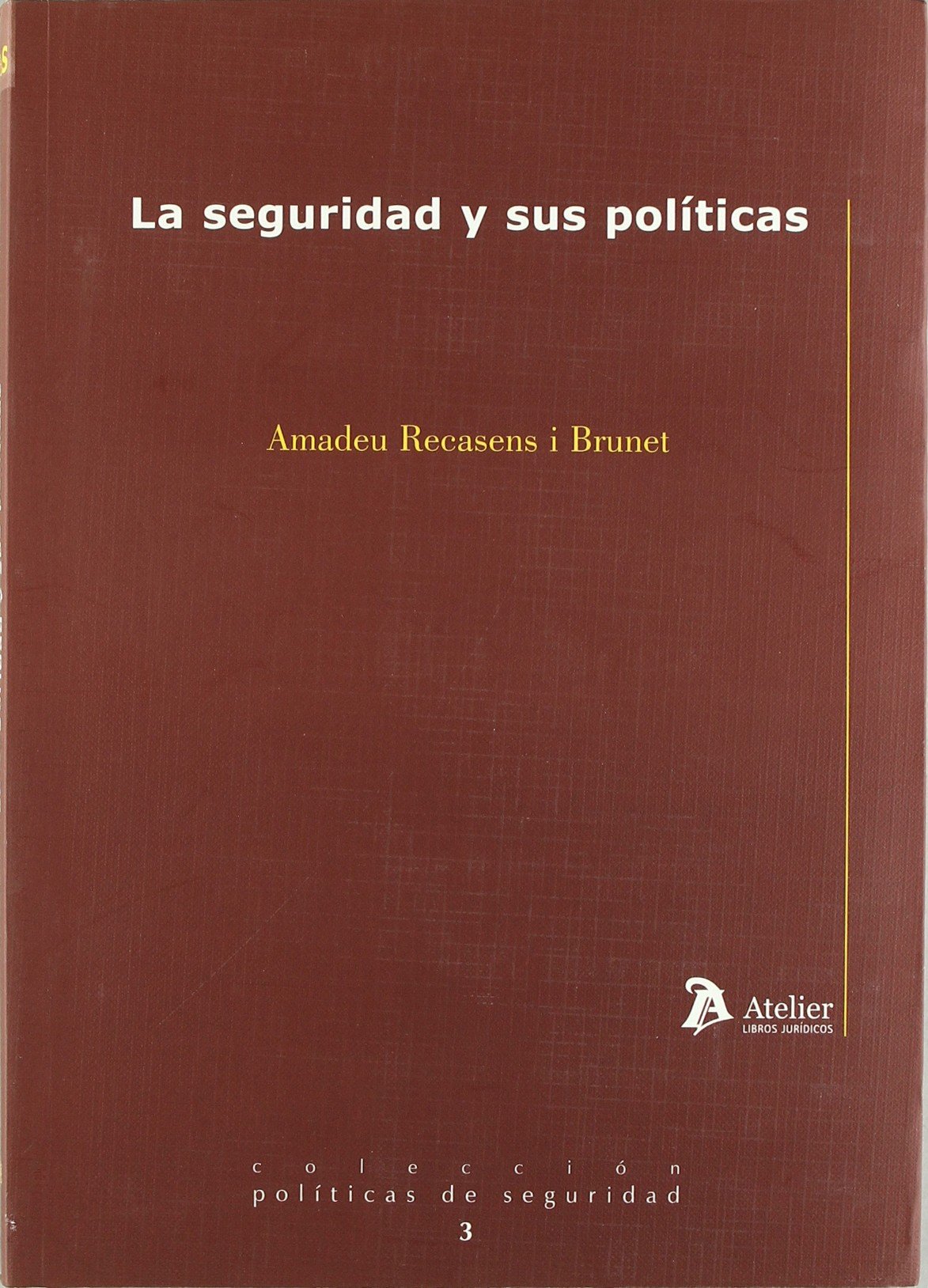 La seguridad y sus políticas. 9788496758261