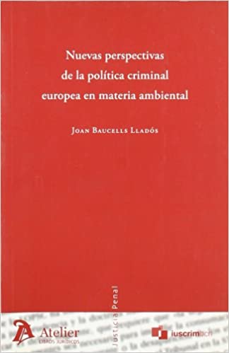 Nuevas perspectivas de la política criminal europea en materia ambiental. 9788496758377