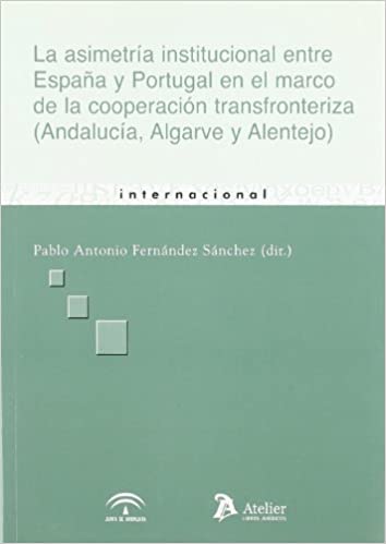 La asimetría institucional entre España y Portugal en el marco de la cooperación tranfronteriza