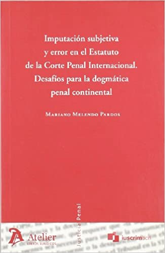 Imputación subjetiva y error en el Estatuto de la Corte Penal Internacional. 9788496758414