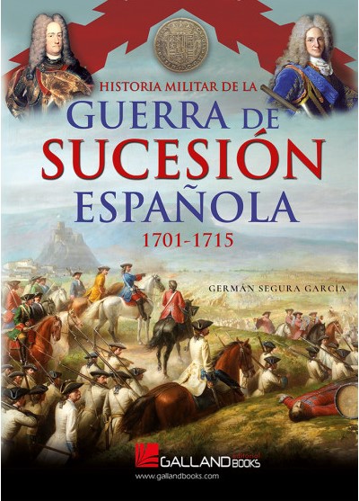 Historia militar de la Guerra de Sucesión Española . 9788419469311