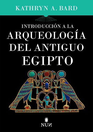 Introducción a la arqueología del Antiguo Egipto. 9788415462828