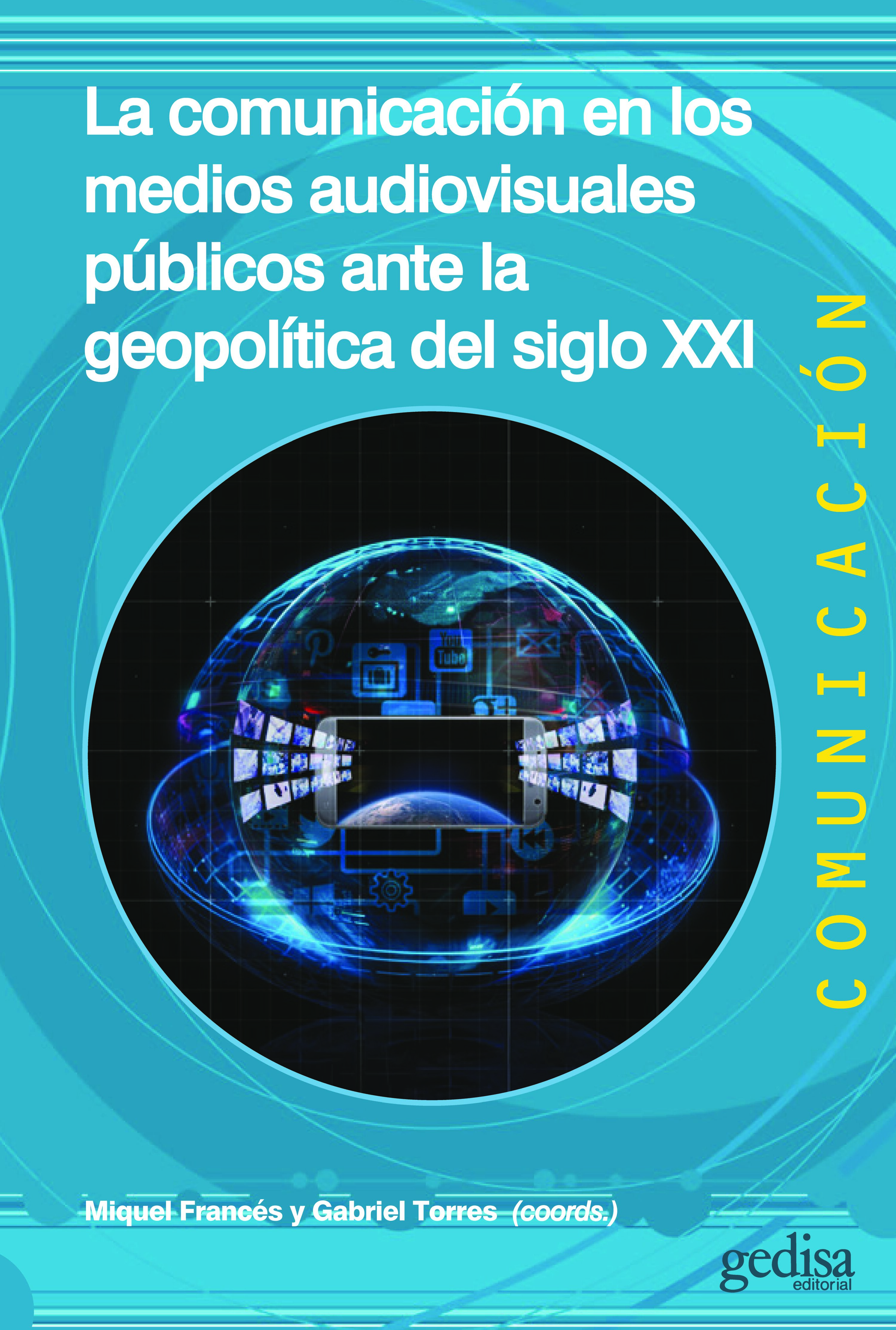 La comunicación en los medios audiovisuales públicos ante la geopolítica del siglo XXI. 9788419406415