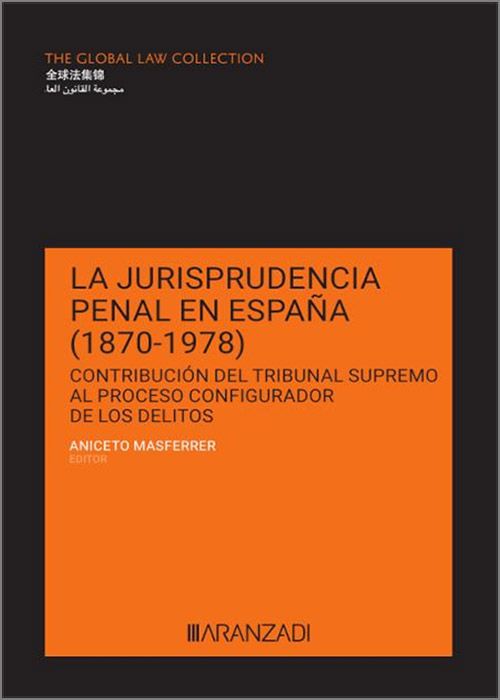 La jurisprudencia penal en España (1870-1978). 9788411631143
