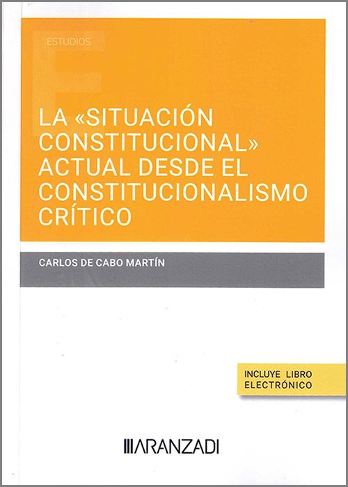 La 'situación constitucional' actual desde el constitucionalismo crítico. 9788411635981