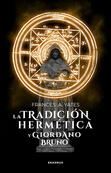 La tradición hermética y Giordano Bruno. 9788415462132