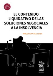 El contenido liquidativo de las soluciones negociales a la insolvencia. 9788411696258