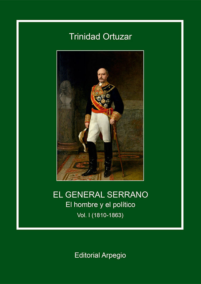 El General Serrano. El hombre y el político