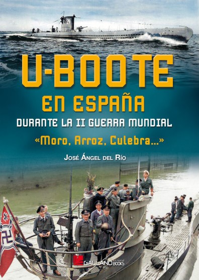 U-boote en España durante la Segunda Guerra Mundia. 9788419469328
