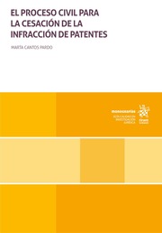 El proceso civil para la cesación de la infracción de patentes. 9788411478199