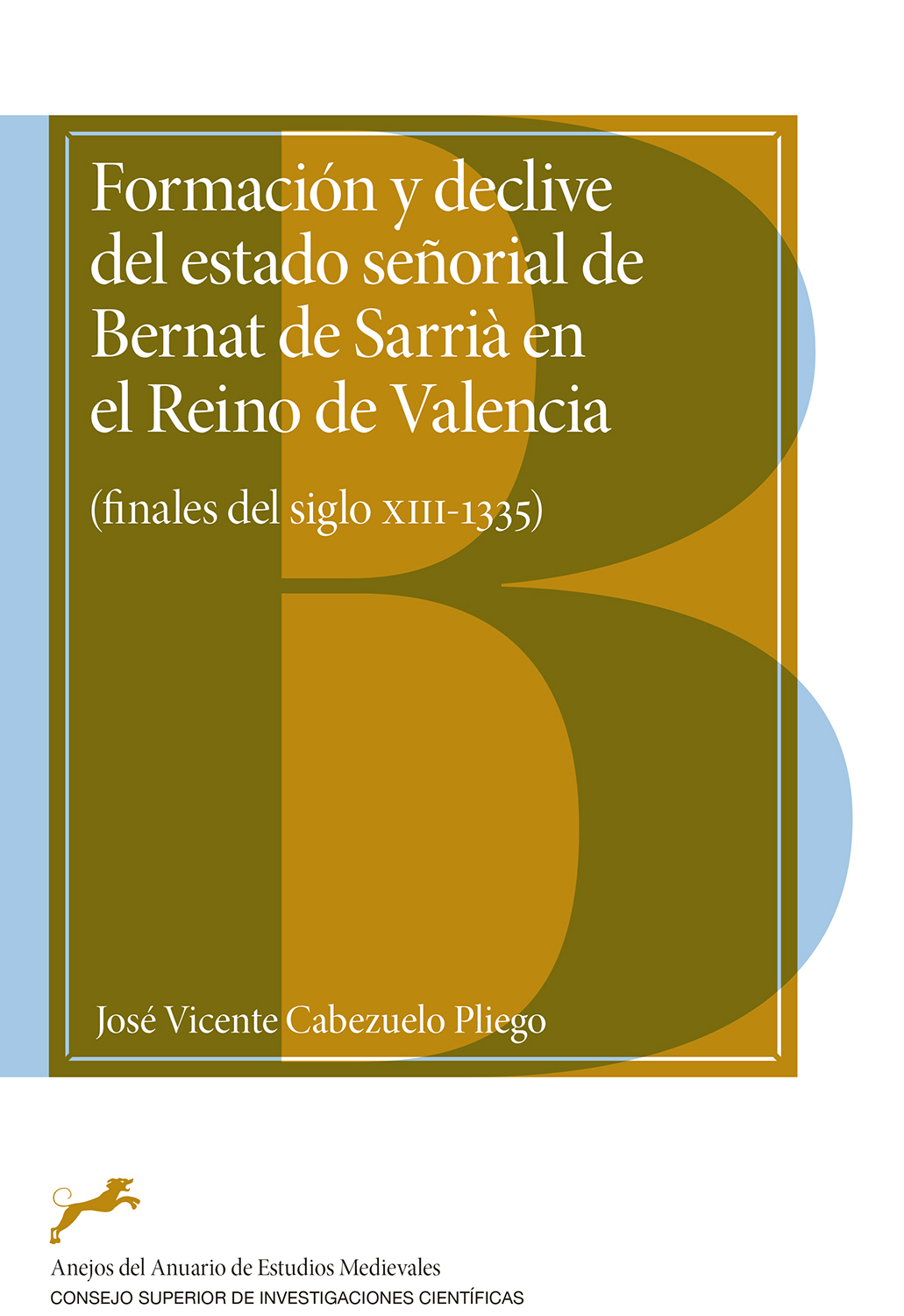 Formación y declive del estado señorial de Bernat de Sarrià en el Reino de Valencia . 9788400111717