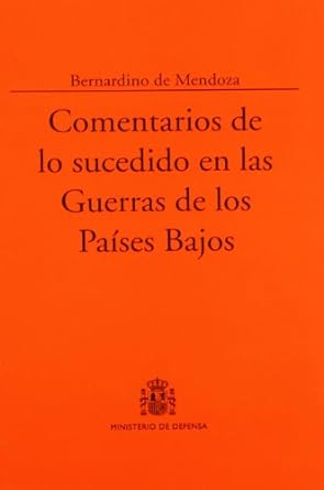 Comentarios de lo sucedido en las Guerras de los Países Bajos. 9788497814591