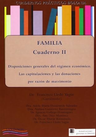 Disposiciones generales del régimen económico. Las capitulaciones y las donaciones por razón de matrimonio. 9788499820835