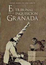 El tribunal de la inquisición de Granada. 9788419093691