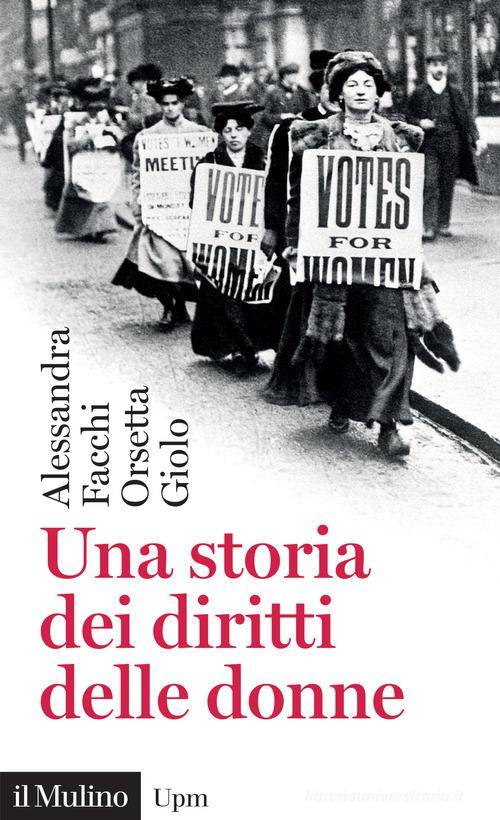 Una storia dei diritti delle donne. 9788815383716