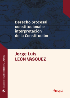 Derecho procesal constitucional e interpretación de la constitución. 9786123253820