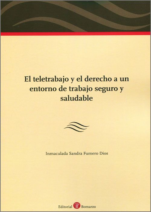 El teletrabajo y el derecho a un entorno de trabajo seguro y saludable. 9788419574374