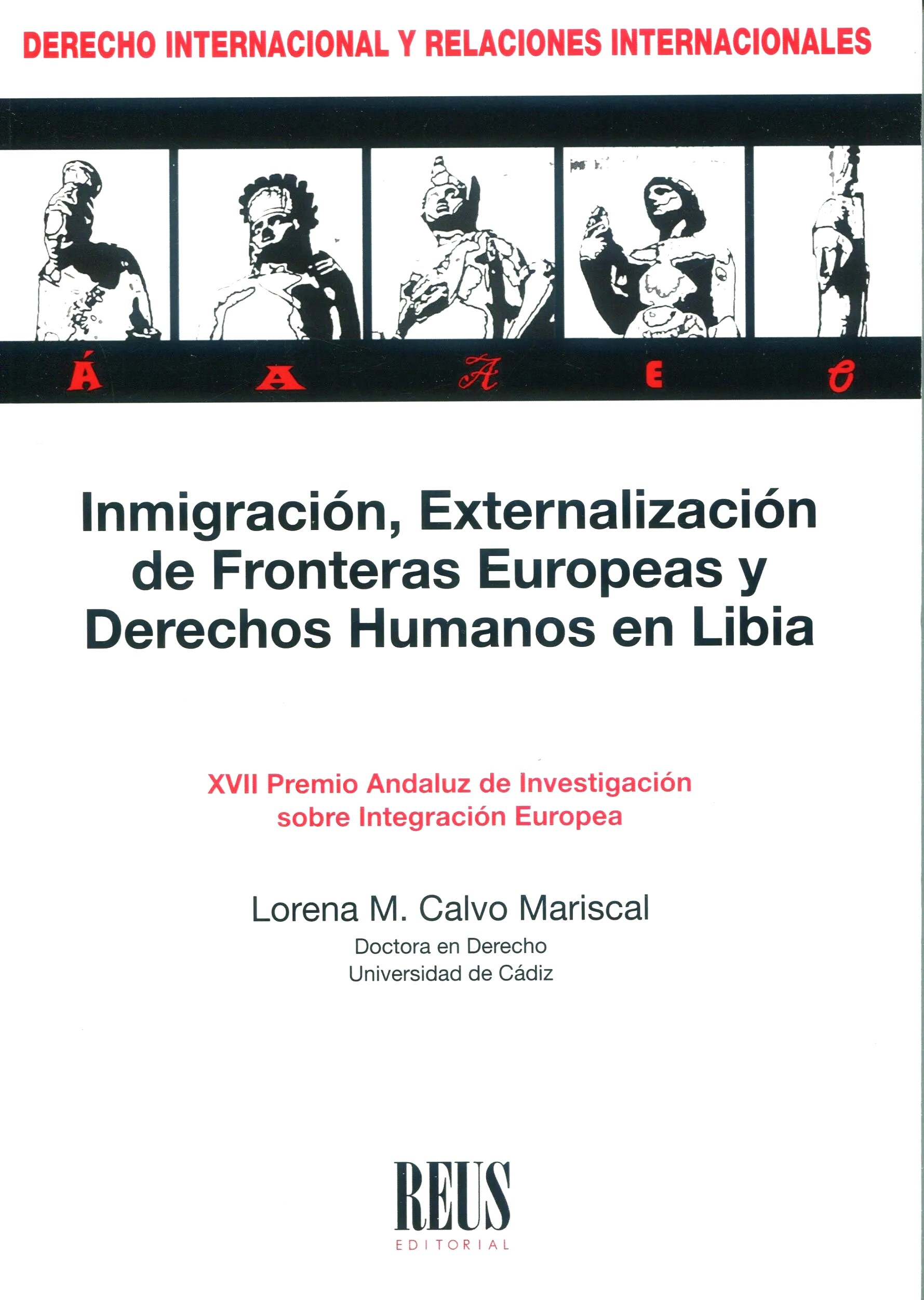 Inmigración, externalización de fronteras europeas y Derechos Humanos en Libia. 9788429027976