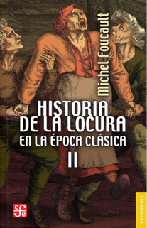 Historia de la locura en la época clásica (II). 9789505579235