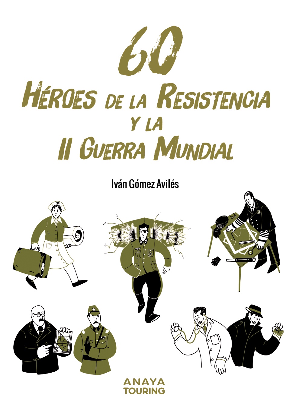 60 Héroes de la Resistencia y la II Guerra Mundial. 9788491586654