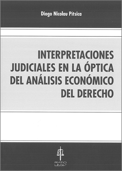 Interpretaciones judiciales en la óptica del análisis económico del derecho. 9788417836566