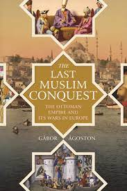 The last Muslim conquest. 9780691205397