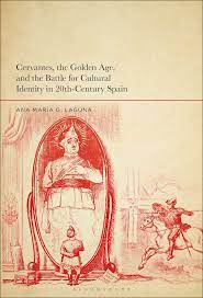 Cervantes, the Golden Age, and the battle for cultural identity in 20th-century Spain