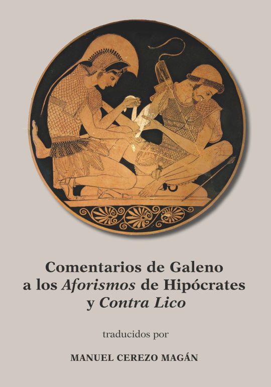 Comentarios de Galeno a los Aforismos de Hipócrates y Contra Lico. 9788491444527