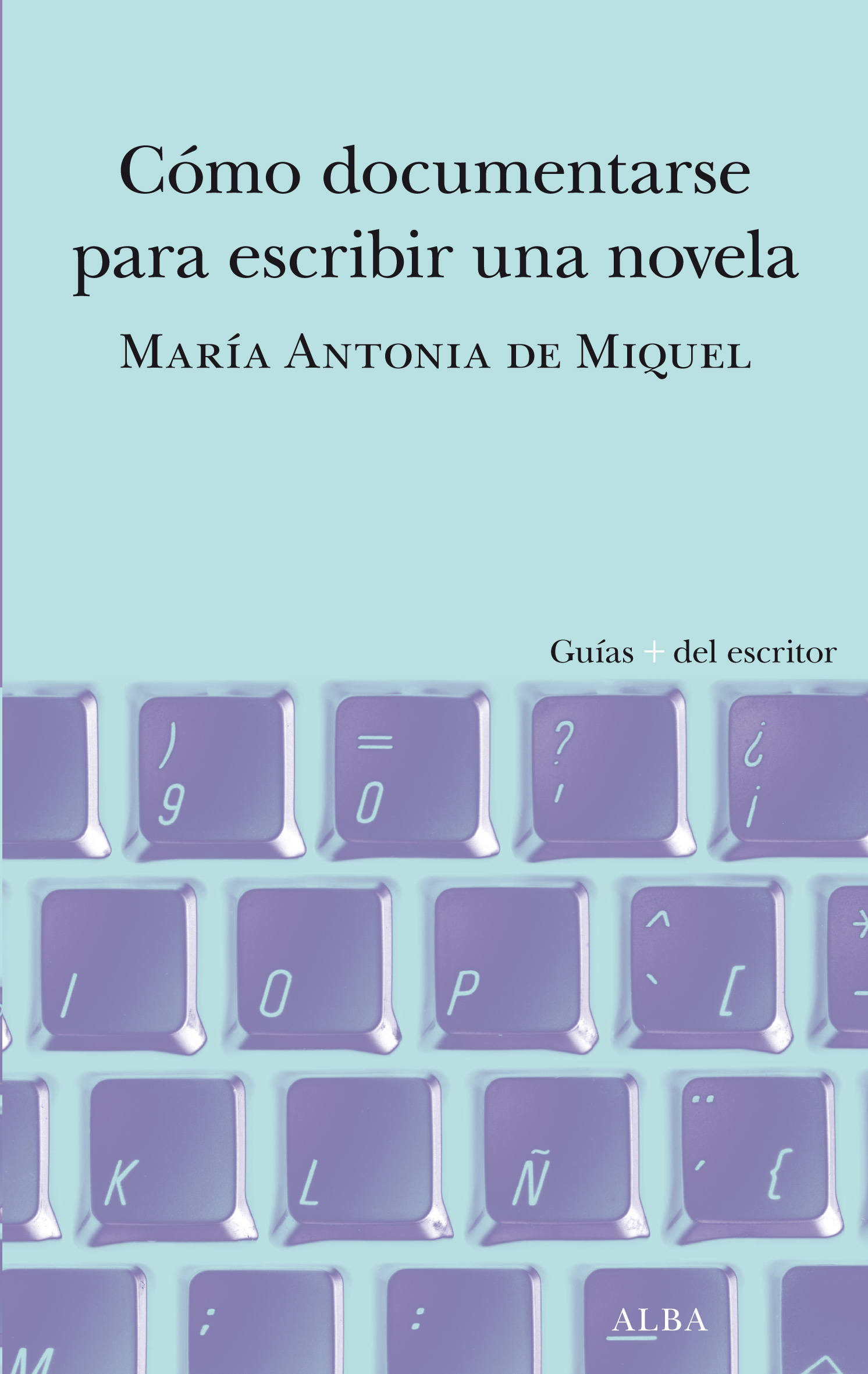 Cómo documentarse para escribir una novela. 9788490659588