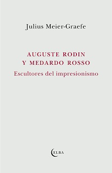 Auguste Rodin y Medardo Rosso. 9788412649741