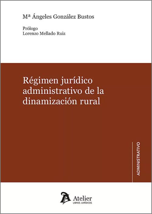 Régimen jurídico administrativo de la dinamización rural. 9788418780646