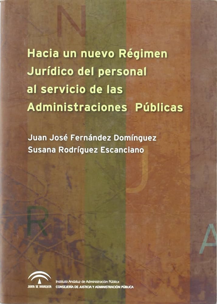 Hacia un nuevo Régimen Jurídico del personal al servicio de las Administraciones Públicas. 9788483333297