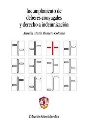 Incumplimiento de deberes conyugales y derecho a indemnización. 9788429017076