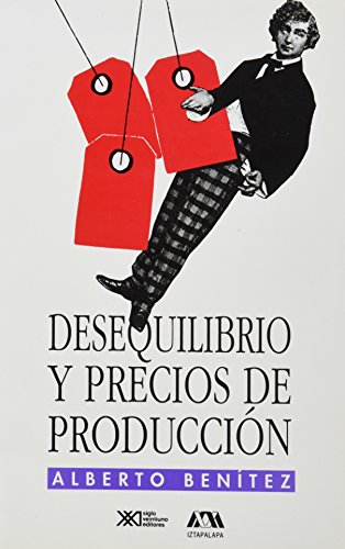 Desequilibrio y precios de producción. 9789682319723