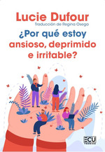 ¿Por qué estoy ansioso, deprimido e irritable?. 9788412687989