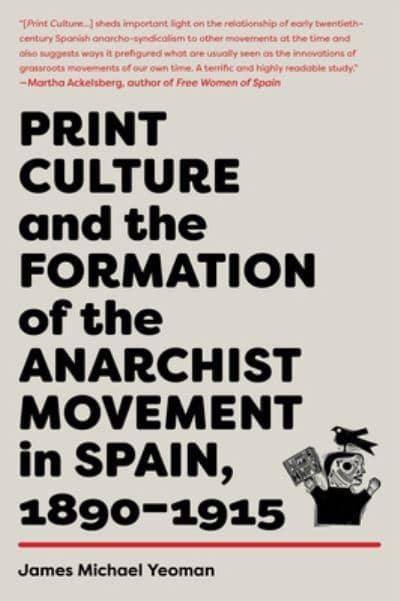 Print culture and the formation of the anarchist movement in Spain, 1890-1915. 9781849354585