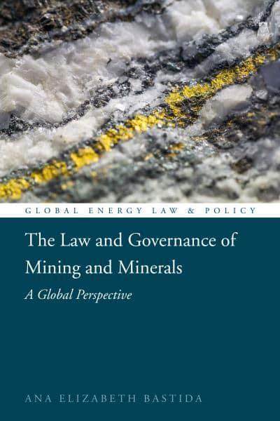 The law and governance of mining and minerals. 9781509942589