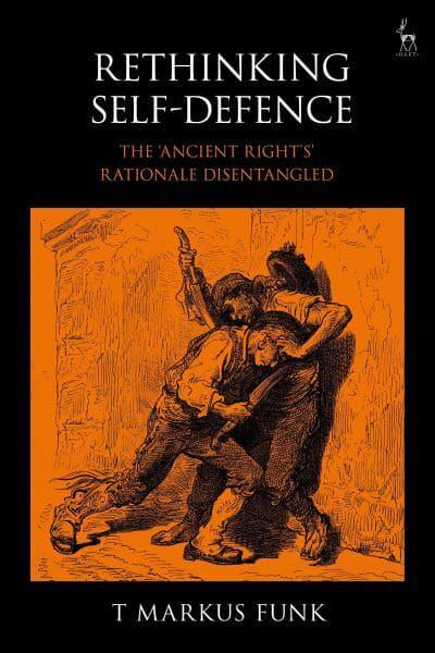 Rethinking self-defence. 9781509945634