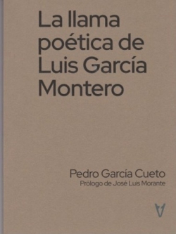 La llama poética de Luis García Montero. 9788412558197