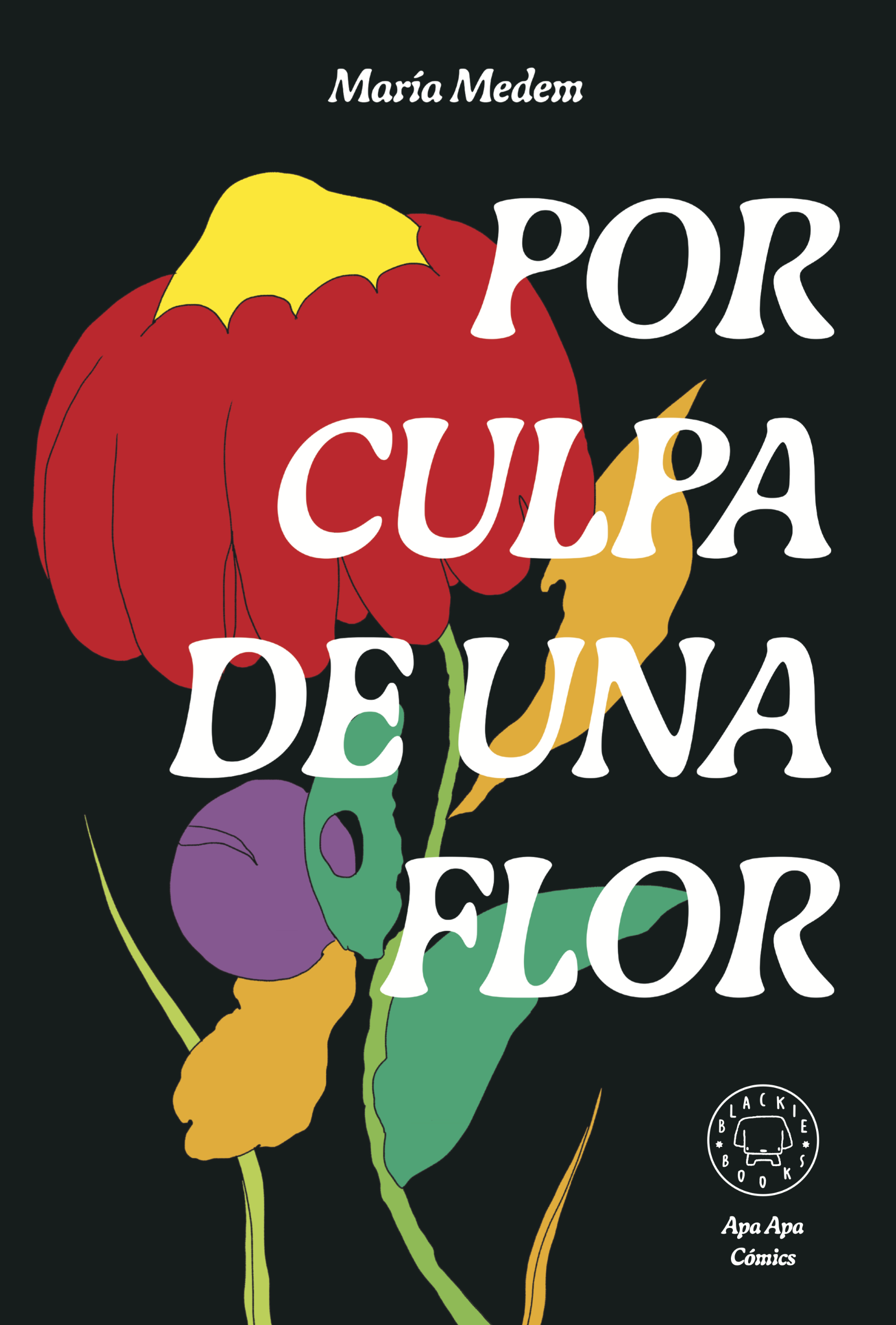 Por culpa de una flor. 9788418733987