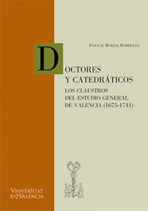 Los claustros de doctores y catedráticos del Estudio General. 9788437057293