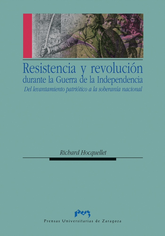 Resistencia y revolución durante la Guerra de la Independencia. 9788477330110
