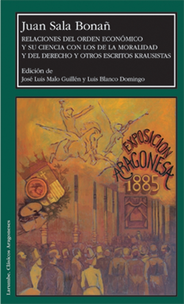 Relaciones del orden económico y su ciencia con los de la moralidad y del Derecho y otros escritos krausistas. 9788477338765