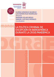La política criminal de excepción en Iberoamérica durante la crisis pandémica. 9788411471305