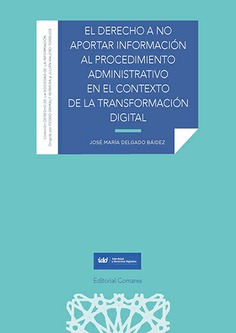 El derecho a no aportar información al procedimiento administrativo en el contexto de la transformación digital. 9788413694832