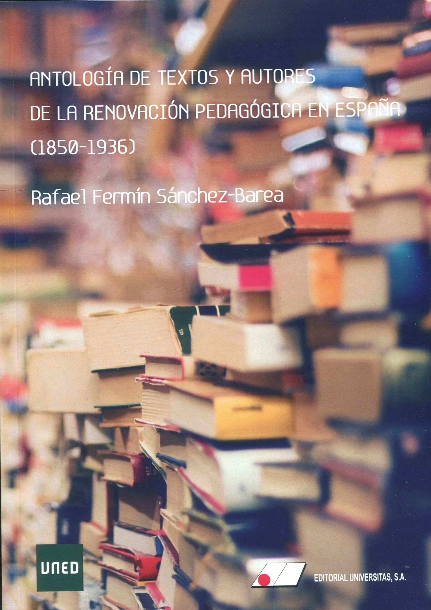 Antología de textos y autores de la renovación pedagógica en España (1850-1936). 9788479915865